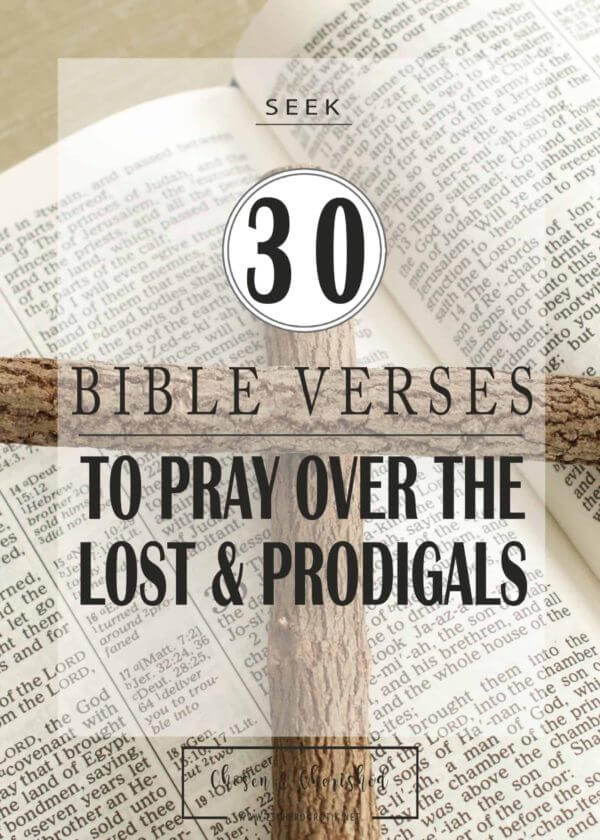 30-bible-verses-to-pray-over-the-prodigals-and-lost - Chosen and Cherished